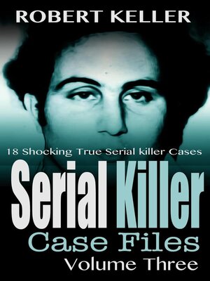 cover image of Serial Killer Case Files Volume 3